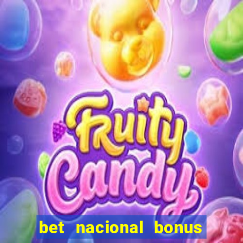 bet nacional bonus de boas vindas